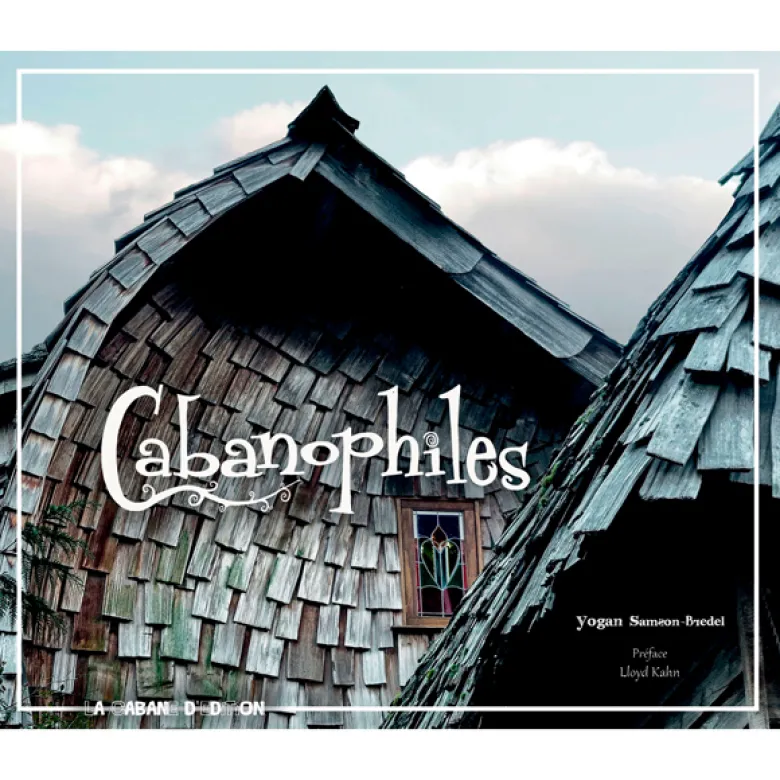 Cabanophiles d'ici et d'ailleurs