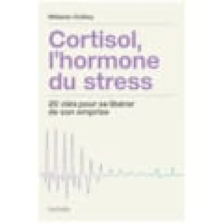 Cortisol, l'hormone du stress