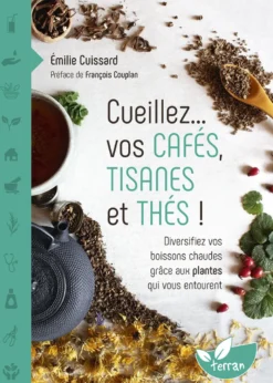Cueillez… vos cafés, tisanes et thés !
