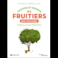 Cultiver et soigner ses fruitiers sans pesticides