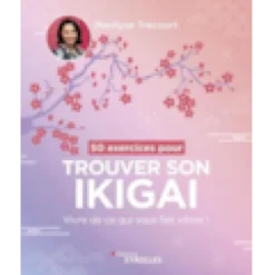50 exercices pour trouver son ikigai