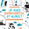 Je suis introvertie, et alors ?