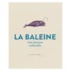 La Baleine Une histoire culturelle