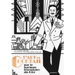 L'art du cocktail par le barman légendaire du Ritz