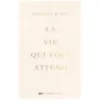 La vie qui vous attend