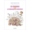 Le cerveau ou la fabrique du bonheur