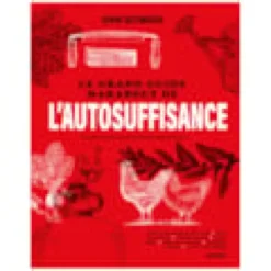 Le grand guide de l'autosuffisance