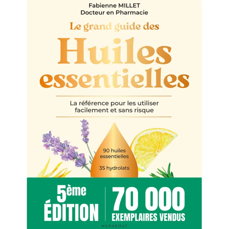 Le grand guide des huiles essentielles