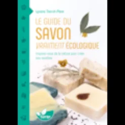 Le guide du savon vraiment écologique