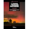 Les secrets de la photo de paysages nocturnes