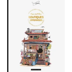 Mes petites boutiques japonaises 45 planches à peindre ou à colorier