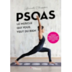 Psoas, le muscle qui vous veut du bien